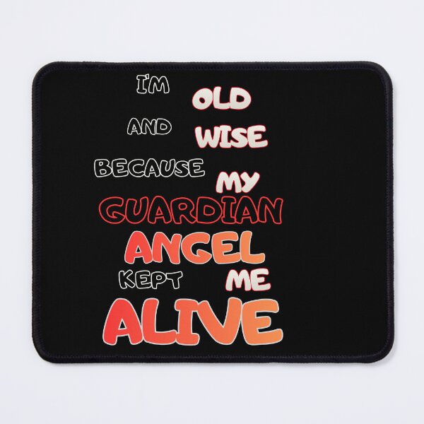 Item preview, funny aging guardian angel quote designed and sold by Creative-Sanc.