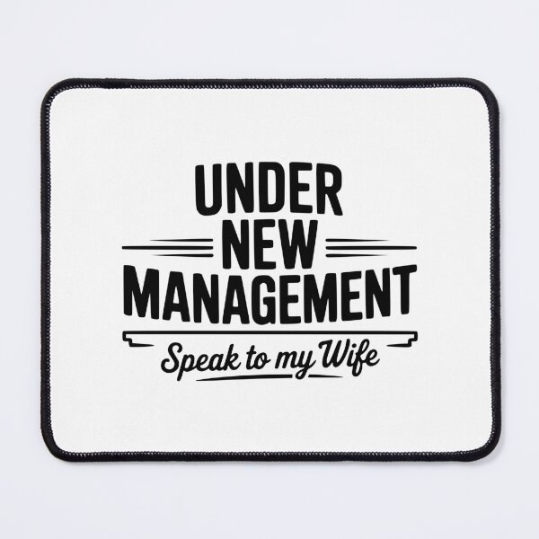 Item preview, Under New Management Speak To My WIfe designed and sold by Frank Ring.