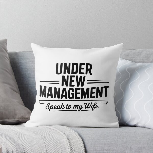 Item preview, Under New Management Speak To My WIfe designed and sold by Frank Ring.