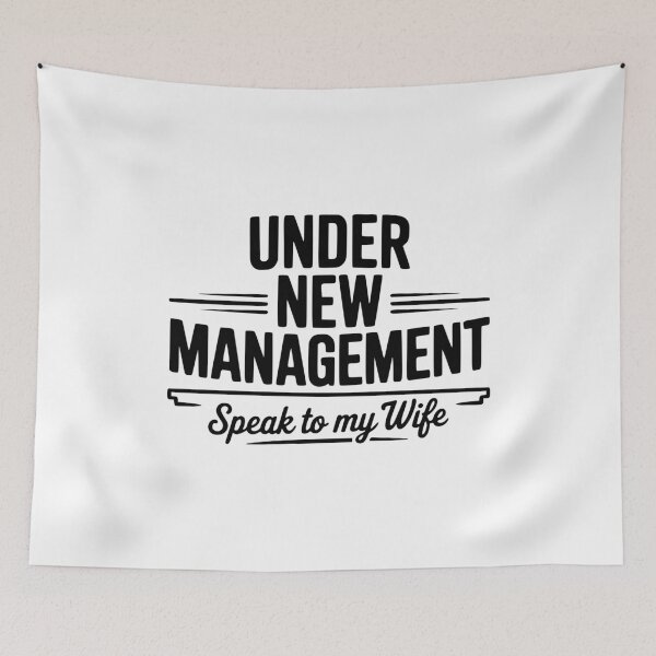Item preview, Under New Management Speak To My WIfe designed and sold by Frank Ring.