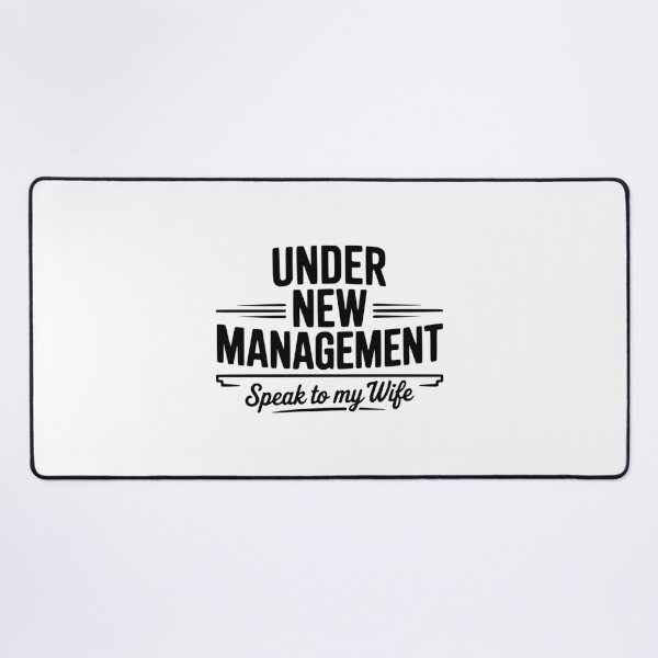 Item preview, Under New Management Speak To My WIfe designed and sold by Frank Ring.