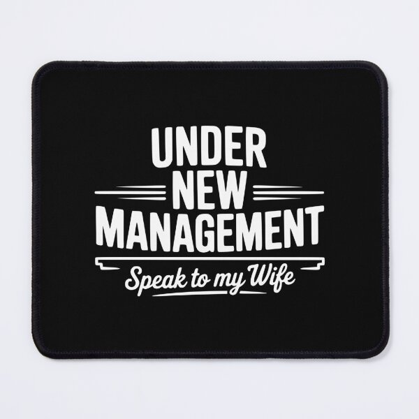 Item preview, Under New Management Speak To My WIfe designed and sold by Frank Ring.