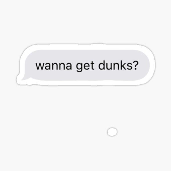 Wanna get dunks? Sticker