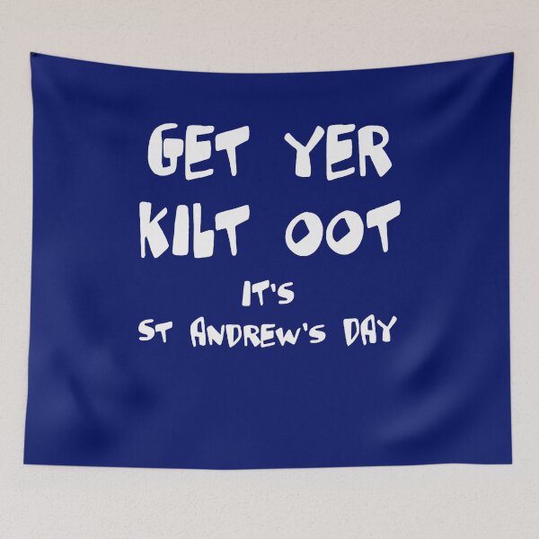 Item preview, Get Yer Kilt Oot Its St Andrews Day Fun White Text designed and sold by taiche.