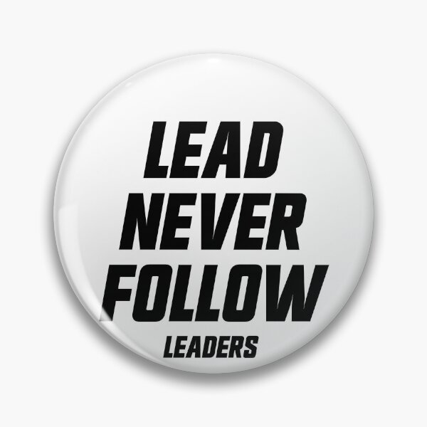Item preview, Lead Never Follow Leaders Gear designed and sold by DynamicDesign.