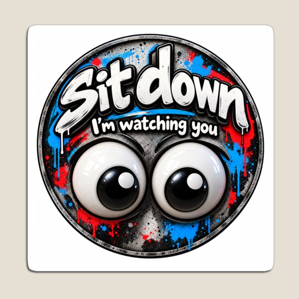 Item preview, Sit down. I'm watching you.  Pop art  designed and sold by Malwasneues.