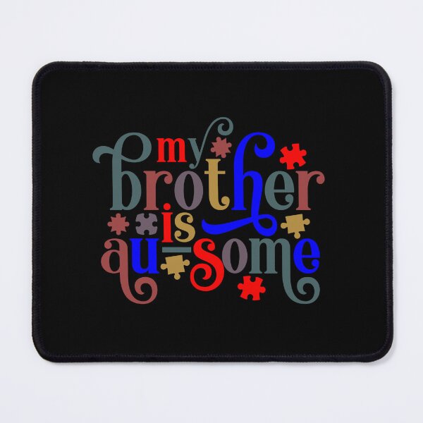 Item preview, My Brother Is Au-some designed and sold by tellit24seven.