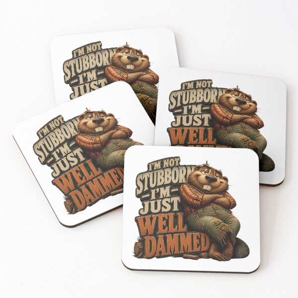 Item preview, I'm Not Stubborn I'm Just Well Dammed Beaver designed and sold by Wilcox PhotoArt.