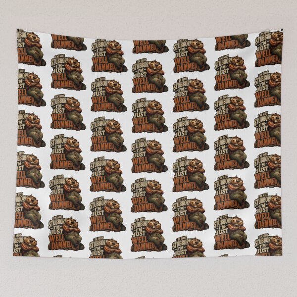 Item preview, I'm Not Stubborn I'm Just Well Dammed Beaver designed and sold by Wilcox PhotoArt.