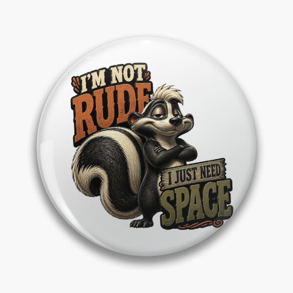 Item preview, I'm Not Rude I Just Need Space Skunk designed and sold by Wilcox PhotoArt.