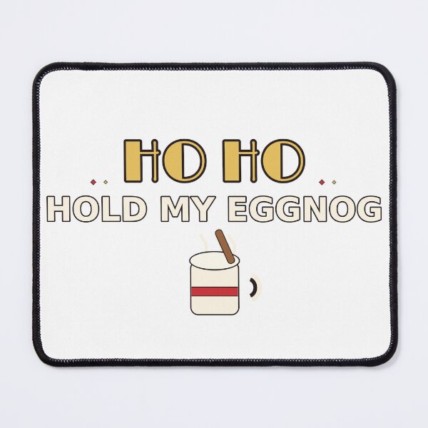 Item preview, Ho Ho Hold My Eggnog designed and sold by FitEnvy.