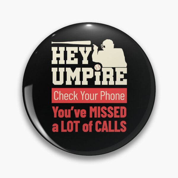Item preview, Funny Baseball Fan Hey Umpire Check Your Phone designed and sold by jaygo.