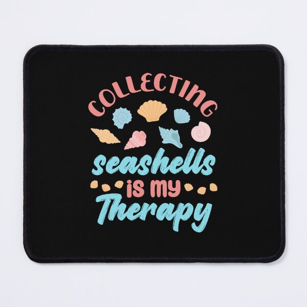 Item preview, Collecting Seashells Is My Therapy designed and sold by jaygo.