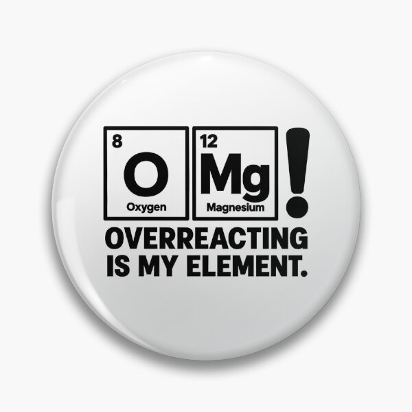 Item preview, OMG — Overreacting Is My Element designed and sold by MotionBanana Art.