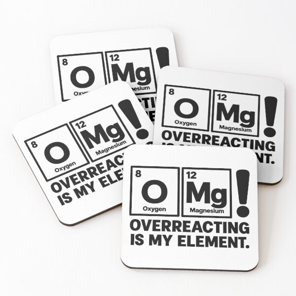 Item preview, OMG — Overreacting Is My Element designed and sold by MotionBanana Art.