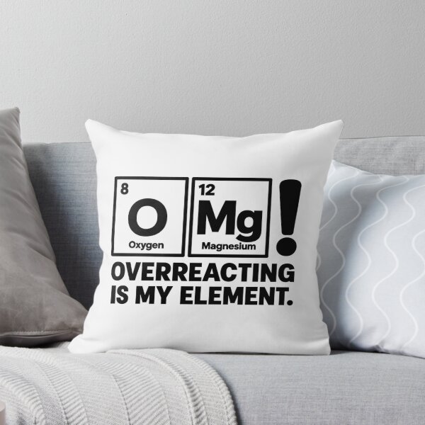 Item preview, OMG — Overreacting Is My Element designed and sold by MotionBanana Art.