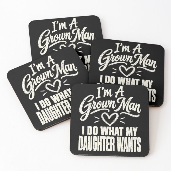 Item preview, grownman I'm A Grown Man I Do What My Daughter Wants designed and sold by ROUX-ART.