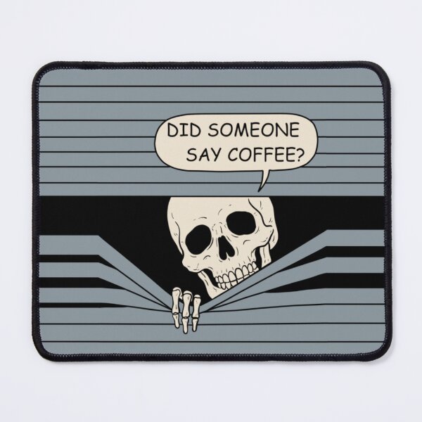 Item preview, Coffee Skeleton – Did Someone Say Coffee? designed and sold by SakuraHaven.