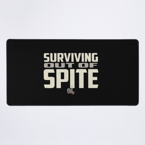 Item preview, surviving purely out of spite saying designed and sold by FloraVulpes.