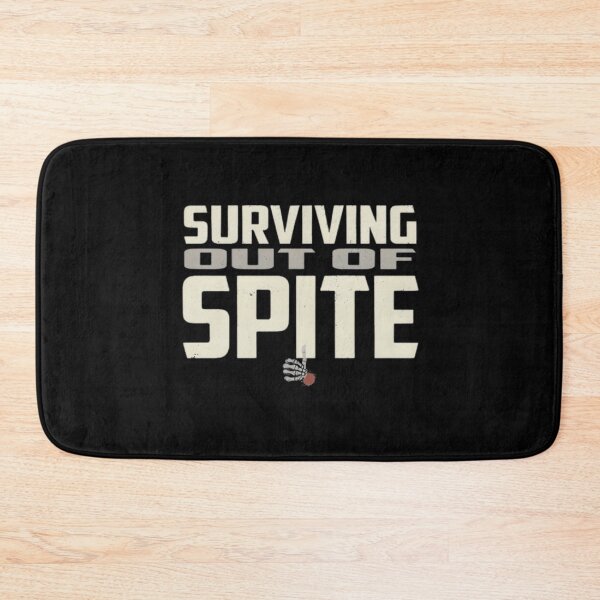 Item preview, surviving purely out of spite saying designed and sold by FloraVulpes.