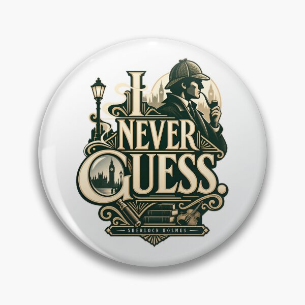 Item preview, Sherlock Holmes: I Never Guess – London Emblem designed and sold by Fenay Designs.