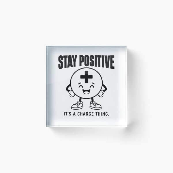 Item preview, Stay Positive — It’s a Charge Thing designed and sold by MotionBanana Art.