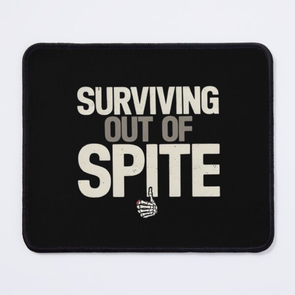 Item preview, Surviving purely out of spite saying 2 designed and sold by FloraVulpes.