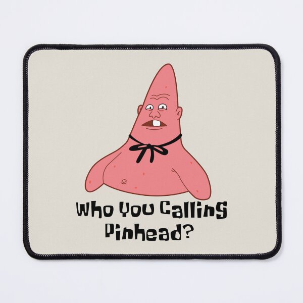 Item preview, Patrick Star Who You calling Pinhead  designed and sold by jaxmorton963.