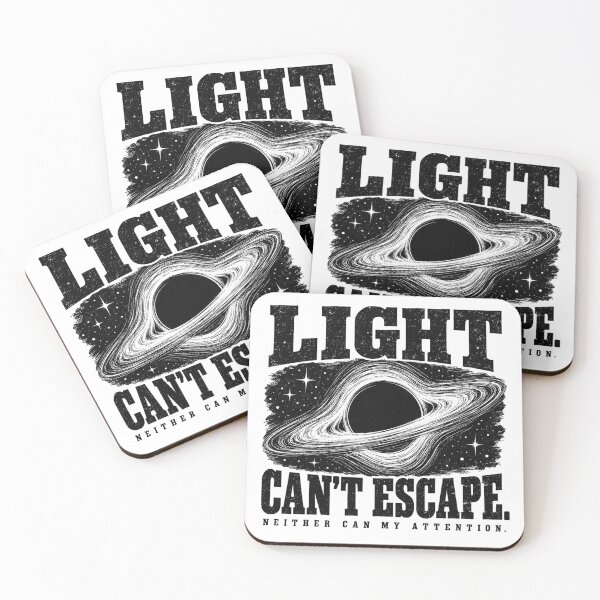 Item preview, Light Can’t Escape — Neither Can My Attention designed and sold by MotionBanana Art.