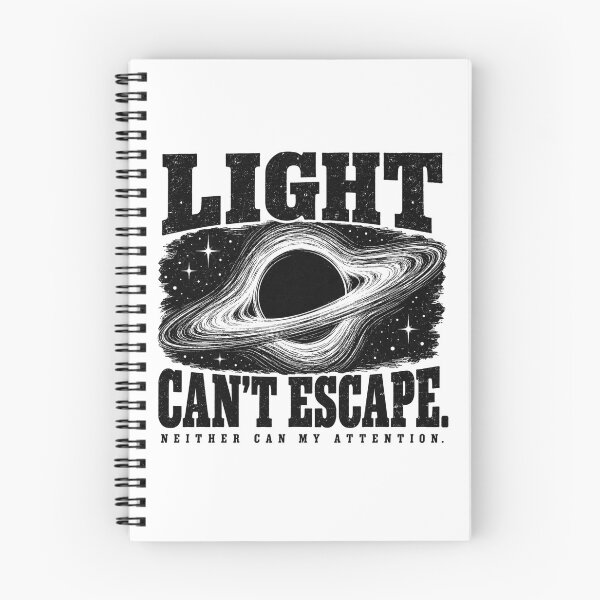 Item preview, Light Can’t Escape — Neither Can My Attention designed and sold by MotionBanana Art.