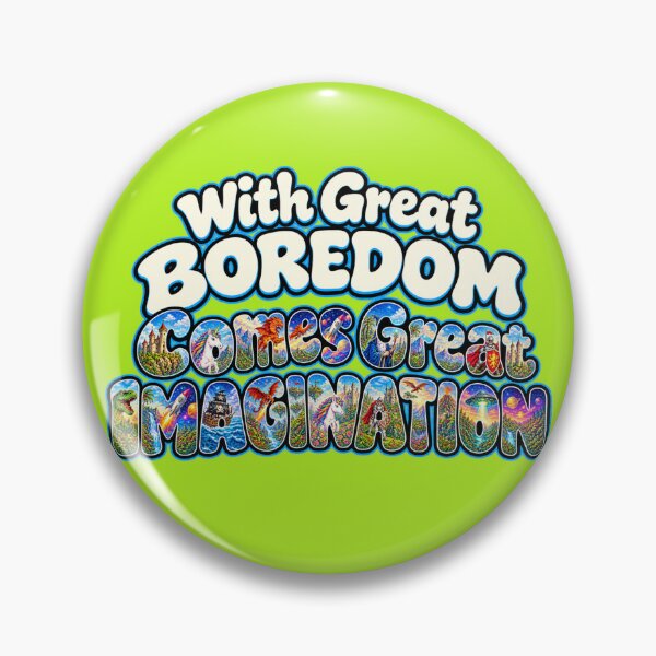 Item preview, With Great Boredom Comes Great Imagination designed and sold by shorethings.