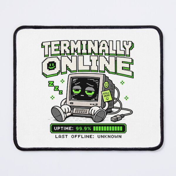 Item preview, Terminally Online – Retro Pixel Internet Humor designed and sold by Mad Factory Designs.