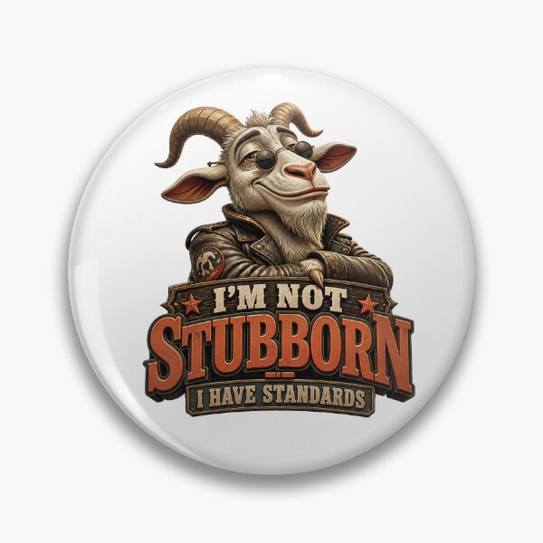 Item preview, I'm Not Stubborn I Have Standards Funny Goat designed and sold by Wilcox PhotoArt.