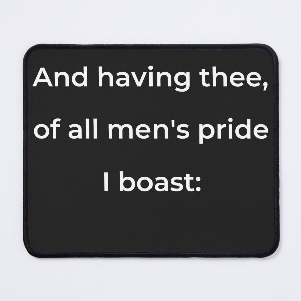 Item preview, “And having thee, of all men’s pride I boast:” - print white designed and sold by ariksworld.