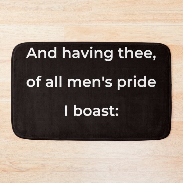Item preview, “And having thee, of all men’s pride I boast:” - print white designed and sold by ariksworld.