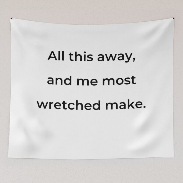 Item preview, “All this away, and me most wretched make.” - print black designed and sold by ariksworld.