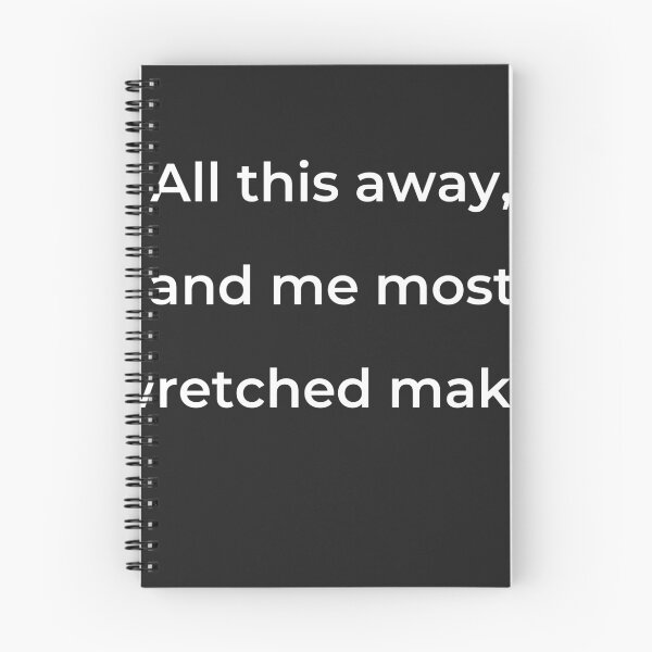 Item preview, “All this away, and me most wretched make.” - print white designed and sold by ariksworld.