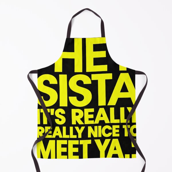 Item preview, Hey Sista It's Really Really Nice to Meet Ya designed and sold by DianneShelton.