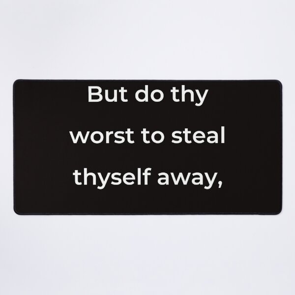Item preview, “But do thy worst to steal thyself away,” - print white designed and sold by ariksworld.