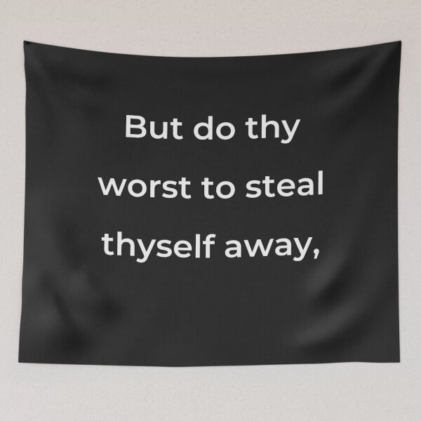 Item preview, “But do thy worst to steal thyself away,” - print white designed and sold by ariksworld.