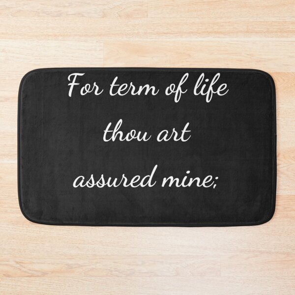 Item preview, “For term of life thou art assured mine;” - handwriting white designed and sold by ariksworld.
