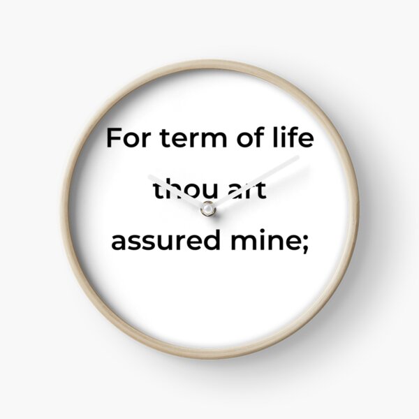 Item preview, “For term of life thou art assured mine;” - print black designed and sold by ariksworld.