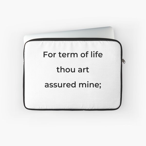 Item preview, “For term of life thou art assured mine;” - print black designed and sold by ariksworld.