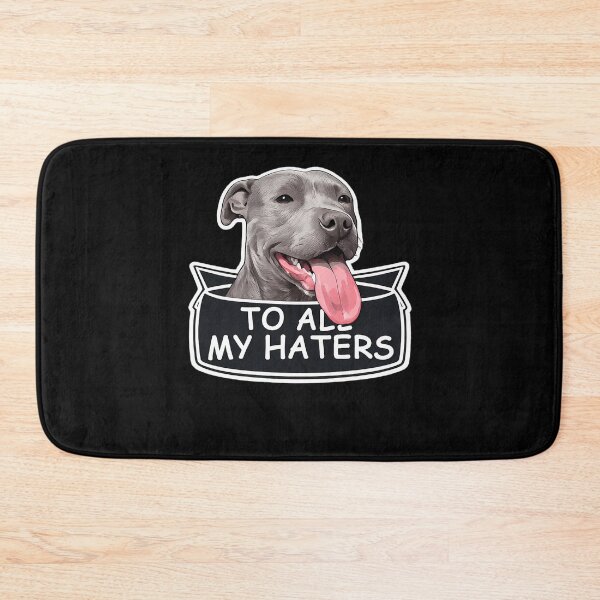 Item preview, To All My Haters Pitbull Dog Funny Sarcastic Pet Lover designed and sold by slmfams.