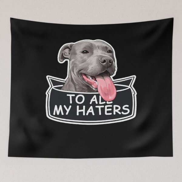 Item preview, To All My Haters Pitbull Dog Funny Sarcastic Pet Lover designed and sold by slmfams.