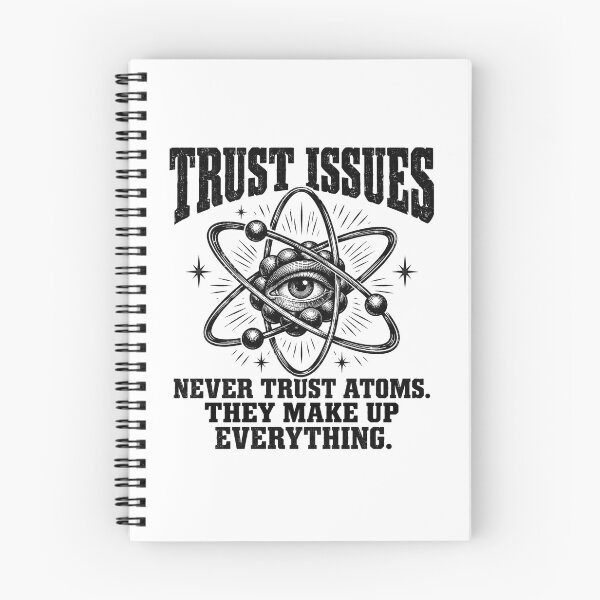 Item preview, Never Trust Atoms — They Make Up Everything designed and sold by MotionBanana Art.