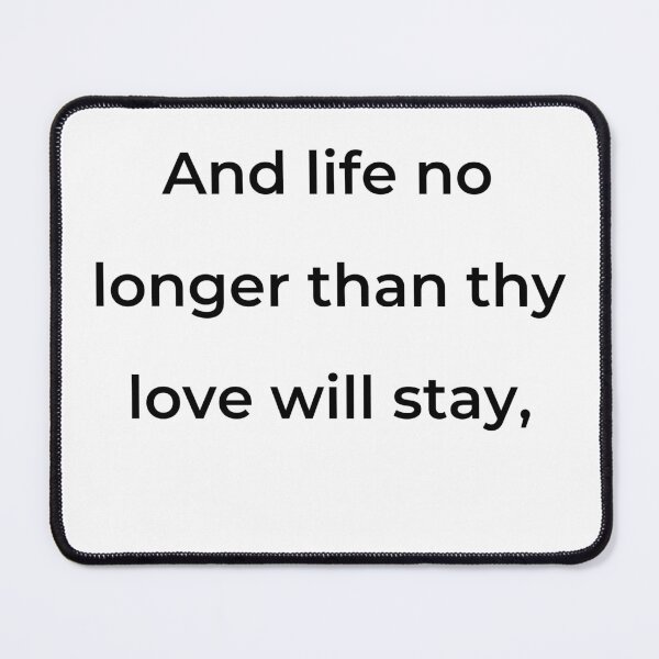 Item preview, “And life no longer than thy love will stay,” - print black designed and sold by ariksworld.