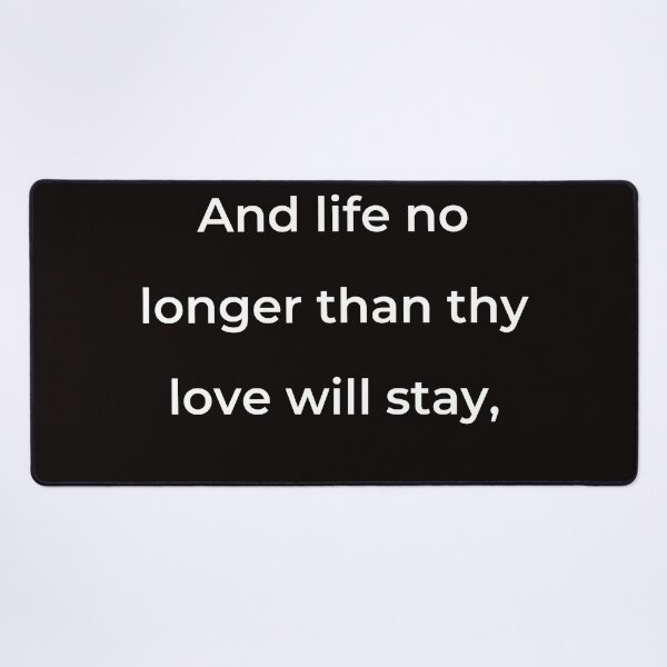 Item preview, “And life no longer than thy love will stay,” - print white designed and sold by ariksworld.