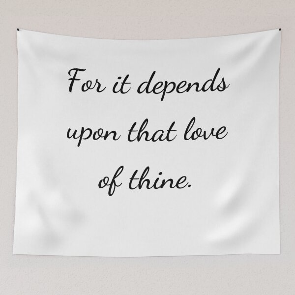 Item preview, “For it depends upon that love of thine.” - handwriting black designed and sold by ariksworld.