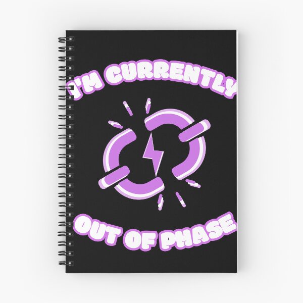 Item preview, I'm Currently Out of Phase Funny Physics AC Circuit designed and sold by Mircea786.